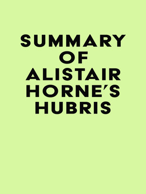 cover image of Summary of Alistair Horne's Hubris